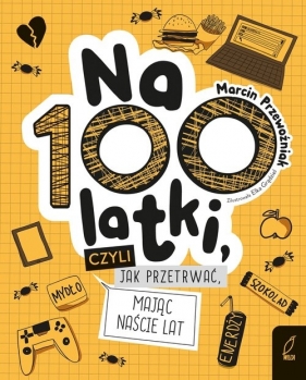 Na100latki czyli jak przetrwać mając naście lat - Marcin Przewoźniak