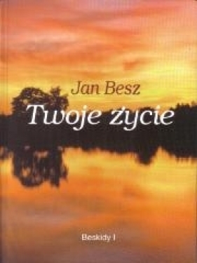 Twoje życie - Besz Jan 