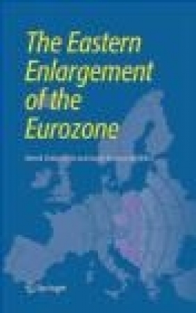 Eastern Enlargement of the Eurozone M Dabrowski