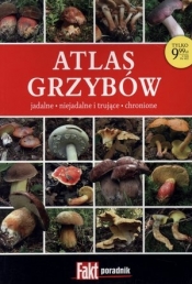 Atlas grzybów. Fakt poradnik 4/2015 - Opracowanie zbiorowe