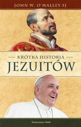 Krótka historia jezuitów - John W. O'Malley