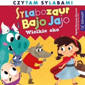 Sylabozaur i Bajo Jajo. Czytam sylabami. Wielkie oko - Agata Komosa-Styczeń