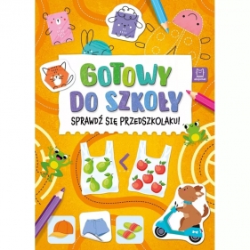 Gotowy do szkoły. Sprawdź się przedszkolaku! - Agata Giełczyńska-Jonik