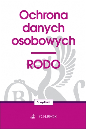 Ochrona danych osobowych. RODO - Opracowanie zbiorowe