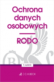 Ochrona danych osobowych. RODO - Opracowanie zbiorowe