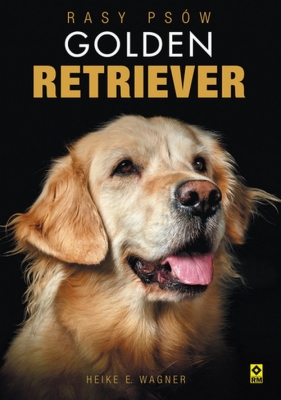 Rasy psów Golden retriever - Heike E. Wagner