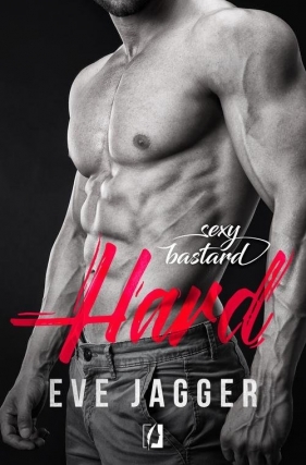 Sexy Bastard. Hard - Eve Jagger