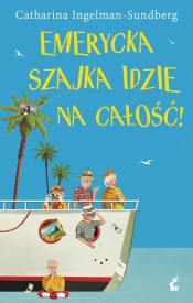 Emerycka szajka idzie na całość. Tom 3 - Catharina Ingelman-Sundberg