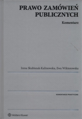 Prawo zamówień publicznych Komentarz - Skubiszak-Kalinowska Irena, Wiktorowska Ewa