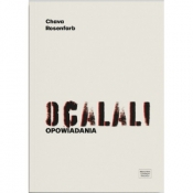 Ocalali. Opowiadania - Chava Rosenfarb