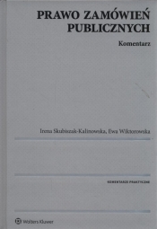 Prawo zamówień publicznych Komentarz - Skubiszak-Kalinowska Irena