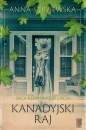 Saga klonowego liścia. Tom 3. Kanadyjski raj - Anna Stryjewska