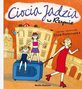 Ciocia Jadzia w Rzymie. Tom 4 (wydanie miękkie) - Eliza Piotrowska