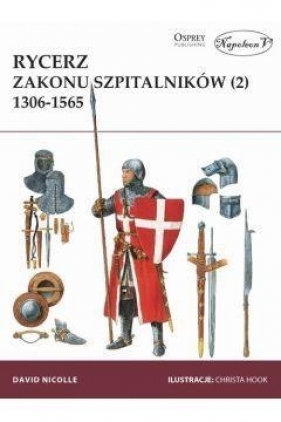 Rycerz zakonu szpitalników (2) 1306-1565 - David Nicolle