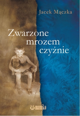 Zwarzone mrozem czyżnie - Jacek Mączka