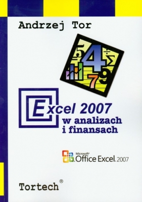 Excel 2007 w analizach i finansach - Tor Andrzej