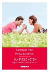 Jak pies z kotem - Miller Katarzyna