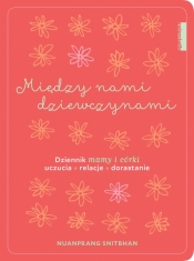 Między nami dziewczynami. Dziennik mamy i córki