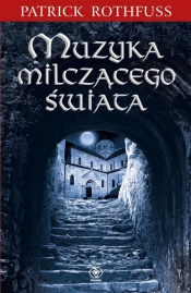 Muzyka milczącego świata - Patrick Rothfuss