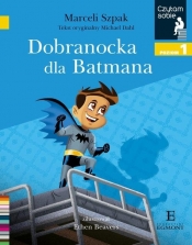 Czytam sobie Dobranocka dla Batmana Poziom 1 - Szpak Marceli