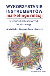 Wykorzystanie instrumentów marketingu relacji w jednostkach samorządu terytorialnego - Niemczyk Agata, Oleksy-Gębczyk Aneta