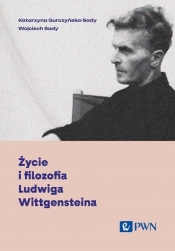 Życie i filozofia Ludwiga Wittgensteina - Wojciech Sady, Katarzyna Gurczyńska-Sady