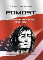 Pomost. W sprawie wolności 1978-1994 - Andrzej Jarmakowski