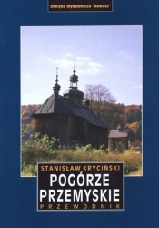 Pogórze Przemyskie. Przewodnik - Stanisław Kryciński