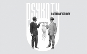 Psykoty - Bartłomiej Zdunek