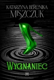Wygnaniec - Katarzyna Berenika Miszczuk