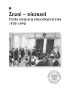  Znani - nieznaniPolska emigracja niepodległościowa 1939–1990