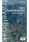 Góry Świętokrzyskie. Kielce i Sandomierz. Travelbook. Wydanie 2 Bzowski Krzysztof