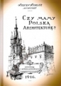 Czy mamy polską architekturę? - szcześcioksiąg o architekturze polskiej - Stefan Szyller