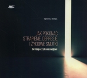 Jak pokonać strapienie, depresję i życiowe smutki (Audiobook) - Agnieszka Wielgus