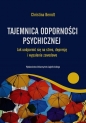 Tajemnica odporności psychicznej. Jak uodpornić się na stres, depresje i wypalenie zawodowe - Christina Berndt