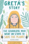 Greta's Story The Schoolgirl Who Went on Strike to Save the Planet Valentina Camerini