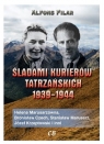 Śladami kurierów tatrzańskich 1939-1944 Filar Alfons