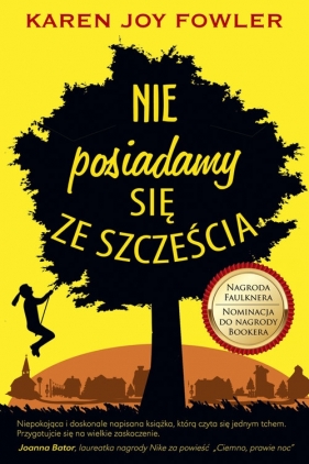 Nie posiadamy się ze szczęścia - Fowler Karen Joy