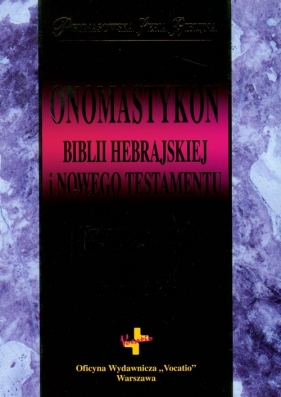 Onomastykon Biblii Hebrajskiej i Nowego Testamentu - Krzysztof Sielicki