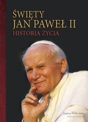 Święty Jan Paweł II - Wilkońska Joanna