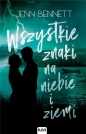 Wszystkie znaki na niebie i ziemi - Jenn Bennett