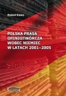 Polska prasa opiniotwórcza wobec Niemiec w latach 2001-2005