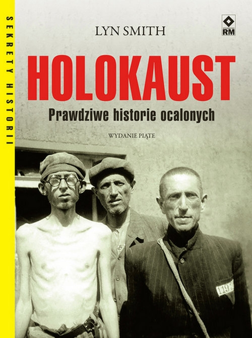 Holokaust. Prawdziwa historia ocalonych. Wyd. 5