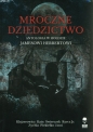 Mroczne dziedzictwo. Antologia w hołdzie Jamesowi Herbertowi - Opracowanie zbiorowe