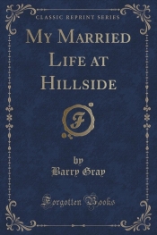 My Married Life at Hillside (Classic Reprint)