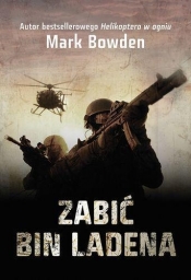 Zabić Bin Ladena - Mark Bowden