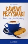 Kawowe przysmaki kawa, ciasta, torciki, desery Anna Wojtowicz