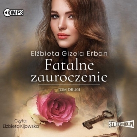Fatalne zauroczenie T.2 audiobook - Gizela Erban Elżbieta