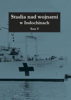 Studia nad wojnami w Indochinach Tom 5