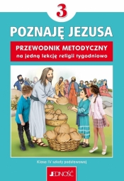 Religia SP 3 Przewodnik metodyczny Poznaję Jezusa - Krzysztof Mielnicki, Elżbieta Kondrak